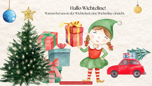 Hallo Wichteline-warum bei uns eine Wichteline und kein Wichtel einzieht