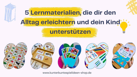 5 Materialien, die dir den Alltag erleichtern und dein Kind unterstützen